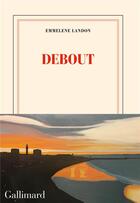 Couverture du livre « Debout » de Emmelene Landon aux éditions Gallimard