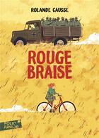 Couverture du livre « Rouge braise » de Rolande Causse aux éditions Gallimard-jeunesse