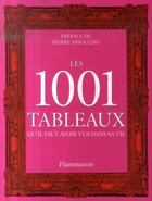 Couverture du livre « Les 1001 tableaux qu'il faut avoir vus dans sa vie » de  aux éditions Flammarion