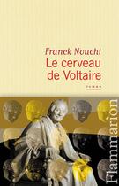 Couverture du livre « Le cerveau de Voltaire » de Franck Nouchi aux éditions Flammarion