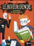 Couverture du livre « Le buveur d'encre : le buveur de dictionnaires » de Olivier Latyk et Eric Sanvoisin aux éditions Nathan