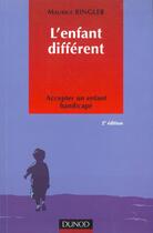 Couverture du livre « L'enfant different ; 2e edition 2001 » de Maurice Ringler aux éditions Dunod