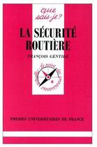 Couverture du livre « La sécurité routière » de Gentile F. aux éditions Que Sais-je ?