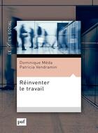 Couverture du livre « Réinventer le travail » de Dominique Meda et Patricia Vendramin aux éditions Puf