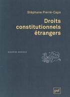 Couverture du livre « Droits constitutionnels étrangers » de Stephane Pierre-Caps aux éditions Puf
