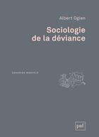 Couverture du livre « Sociologie de la déviance » de Ogien/Albert aux éditions Puf