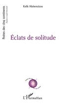 Couverture du livre « Éclats de solitude » de Rafik Hiahemzizou aux éditions L'harmattan