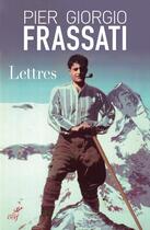 Couverture du livre « Lettres » de Pier Giorgio Frassati aux éditions Cerf