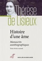 Couverture du livre « Histoire d'une âme ; manuscrits autobiographiques » de Sainte Therese De Lisieux aux éditions Cerf