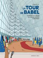 Couverture du livre « La tour de Babel : Voyages au coeur du grand bazar européen » de Kokopello aux éditions Dargaud