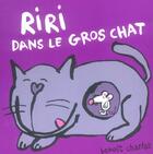 Couverture du livre « Riri dans le gros chat » de Benoit Charlat aux éditions Ecole Des Loisirs