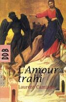 Couverture du livre « L'amour trahi » de Laurent Camiade aux éditions Desclee De Brouwer