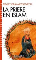 Couverture du livre « La prière en islam » de Eva De Vitray-Meyerovitch aux éditions Albin Michel