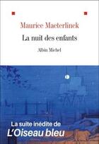 Couverture du livre « La nuit des enfants » de Maurice Maeterlinck aux éditions Albin Michel