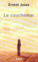 Couverture du livre « Le cauchemar » de Ernest Jones aux éditions Payot