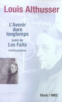 Couverture du livre « L'avenir dure longtemps ; les faits » de Louis Althusser aux éditions Stock