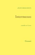 Couverture du livre « Intermezzo » de Jean Giraudoux aux éditions Grasset