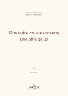 Couverture du livre « Des voitures autonomes : une offre de loi » de  aux éditions Dalloz