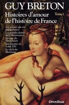 Couverture du livre « Histoire d'amour de l'histoire de France t.1 » de Breton Guy aux éditions Omnibus