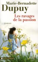 Couverture du livre « Les ravages de la passion » de Marie-Bernadette Dupuy aux éditions Presses De La Cite