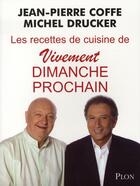 Couverture du livre « Les recettes de vivement dimanche prochain » de Jean-Pierre Coffe aux éditions Plon