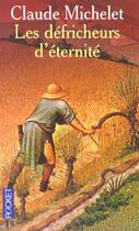 Couverture du livre « Les defricheurs d'eternite » de Claude Michelet aux éditions Pocket