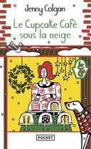 Couverture du livre « Cupcake café Tome 2 : le cupcake café sous la neige » de Jenny Colgan aux éditions Pocket