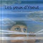 Couverture du livre « Les yeux d'Yseut » de Francois David et Anastassia Elias aux éditions Rocher