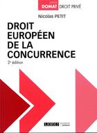 Couverture du livre « Droit européen de la concurrence (2e édition) » de Nicolas Petit aux éditions Lgdj