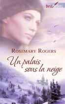 Couverture du livre « Un palais sous la neige » de Rosemary Rogers aux éditions Harlequin