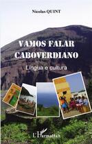 Couverture du livre « Vamos falar Caboverdiano ; lingua e cultura » de Nicolas Quint aux éditions L'harmattan