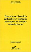 Couverture du livre « Educations, diversites culturelles et strategiques en afrique subsaharienne » de Olivier Meunier aux éditions Editions L'harmattan