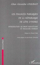 Couverture du livre « Les finances publiques de la republique de cote d'ivoire - introduction au droit budgetaire et finan » de Coulibaly A A. aux éditions Editions L'harmattan