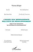 Couverture du livre « L'accès aux médicaments des pays en développement : enjeu d'une rénovation des politiques de développement » de Thomas Breger aux éditions L'harmattan