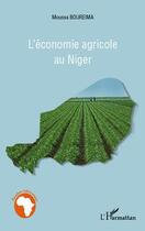 Couverture du livre « L'économie agricole au Niger » de Moussa Boureima aux éditions L'harmattan