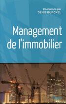 Couverture du livre « Management de l'immobilier » de Denis Burckel aux éditions Vuibert
