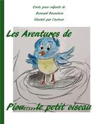 Couverture du livre « Les aventures de Piou... le petit oiseau » de Bernard Brunstein aux éditions Books On Demand