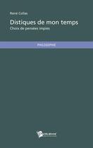 Couverture du livre « Distiques de mon temps ; choix de pensées impies » de Rene Collas aux éditions Publibook