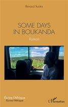 Couverture du livre « Some days in boukanda » de Renaud Xuotra aux éditions L'harmattan