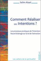 Couverture du livre « Comment réaliser ses intentions ? » de Selim Aissel aux éditions Ecce