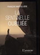 Couverture du livre « La sentinelle oubliée » de Francois Martelliere aux éditions L'oeuvre