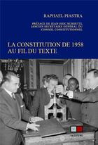 Couverture du livre « La constitution de 1958 au fil du texte » de Raphael Piastra aux éditions Va Press
