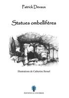 Couverture du livre « Statues ombellifères » de Patrick Devaux et Catherine Berael aux éditions Le Coudrier