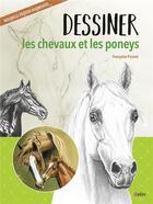 Couverture du livre « Dessiner les chevaux et les poneys » de Francoise Picavet aux éditions Belin Equitation