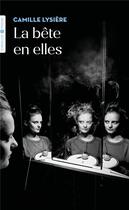 Couverture du livre « La bête en elles » de Lysiere Camille aux éditions Eyrolles