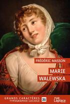 Couverture du livre « Marie Walewska » de Frederic Masson aux éditions Ruelaplace