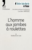 Couverture du livre « L'homme aux jambes à roulettes » de Lucien Vaegoz aux éditions N'co éditions