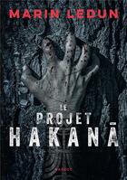 Couverture du livre « Le projet Hakana » de Marin Ledun aux éditions Rageot