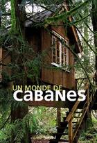 Couverture du livre « Un monde de cabanes » de Nelson/Kurzaj aux éditions La Martiniere