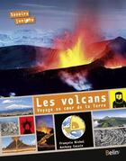 Couverture du livre « Les volcans ; voyage au coeur de la Terre » de Anthony Cocain et Michel Francois aux éditions Belin Education